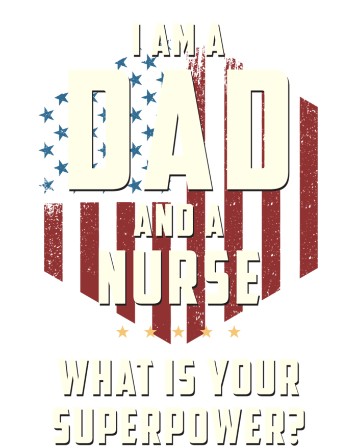 Funny Dad Nurse Superpower Fathers Day Gift T-Shirt