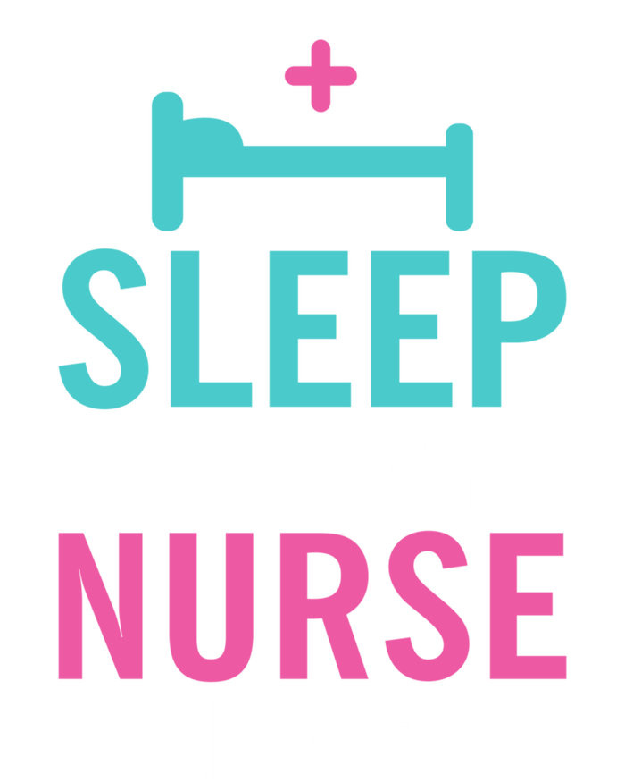 Sleep All Day Nurse All Night Work Hospital Nursing Gift T-Shirt