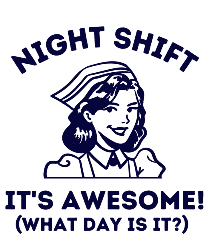 Night Shift Its Awesome What Day Is It? Funny Nurse Life Er Gift Sustainable Knit Beanie