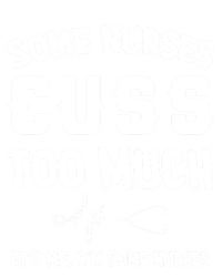 Some Nurses Cuss Too Much Its Me Im Some Nurses Gift Cute Gift 16 in Basic Backpack