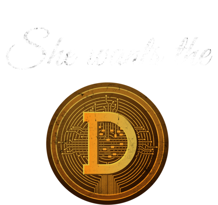 Dogecoin She Wants The D Crypto Cryptocurrency Trader Gift T-Shirt