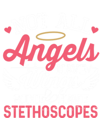 Not All Angels Have Wings Some Have Stethoscopes Funny Nurse Gift Tall Sweatshirt