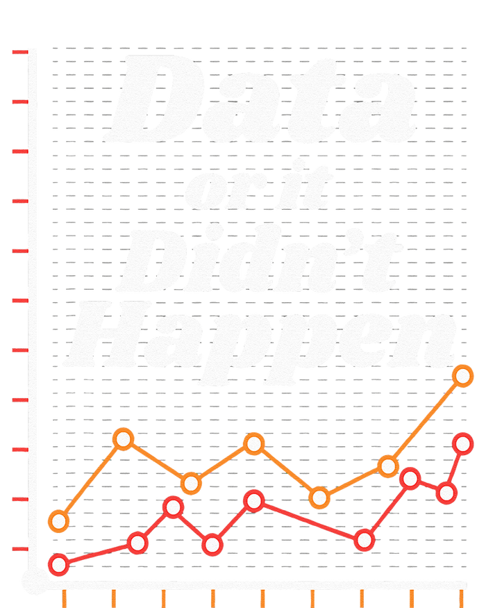 Behavior Analyst Data Or It Didnt Happen T-Shirt