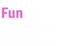 Funtie Definition Of A Fun Auntie Or Aunt Cooler Than A Mom Cool Gift Sweatshirt Cinch Pack Bag