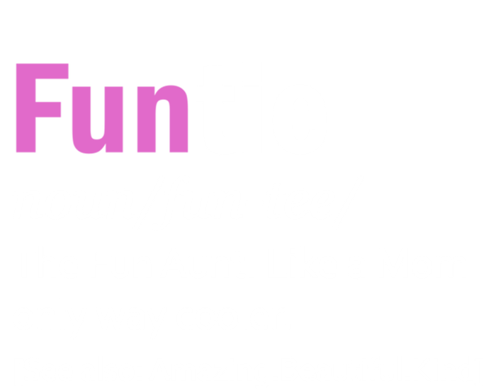 Funtie Definition Of A Fun Auntie Or Aunt Cooler Than A Mom Cool Gift Sweatshirt Cinch Pack Bag