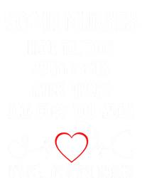 Nurse Have Tattoos Pretty Eyes Thick Thighs Funny Nursing Funny Gift T-Shirt