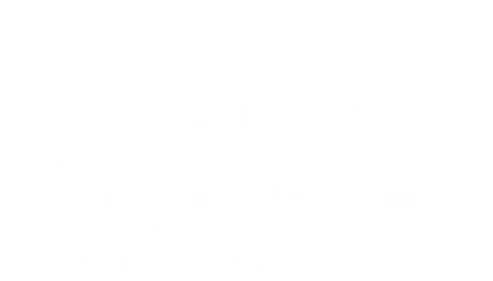 Funtie The Fun Aunt Like A Mom Only Way Cooler Funtie Aunt Gift T-Shirt