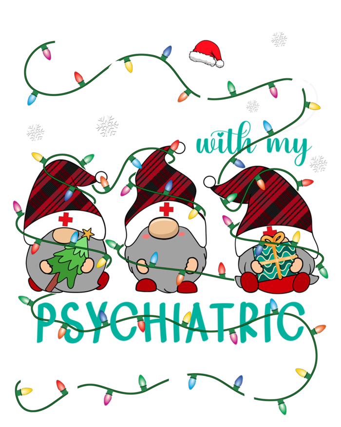 Hanging With My Psychiatric Nurse Gnomies Xmas Nurse Gnomes Gift T-Shirt