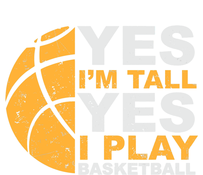 Funny Basketball T Yes I'm Tall Basketball Player Gift T-Shirt