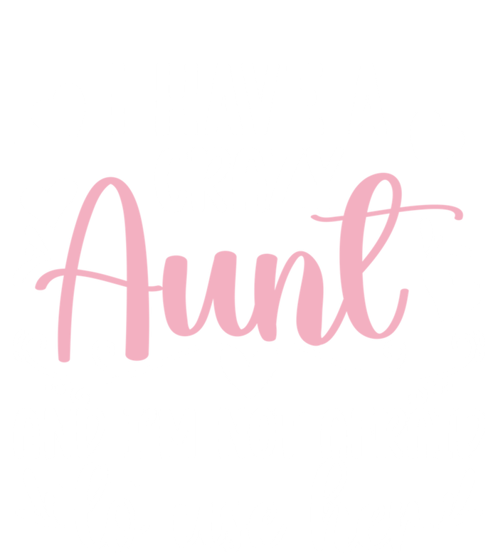 I Have A Crazy Aunt From Aunt To Niece Funny Gift Ladies Long Sleeve Shirt