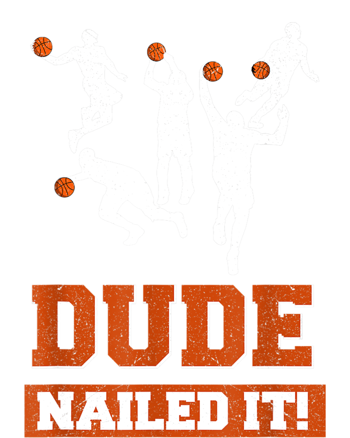 Dude Nailed It Basketball Lovers Play Ball Gift Idea Toddler Hoodie