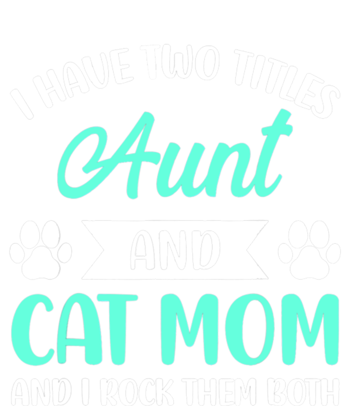 I Have Two Titles Aunt And Cat Mom Mama Mothers Day Gift Toddler T-Shirt