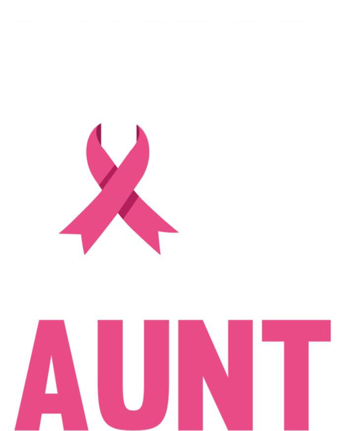 I Wear Pink For My Aunt Ribbon Breast Cancer Awareness Gift T-Shirt