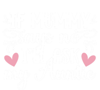 Ill Ask My Auntie From Aunt To Niece Funny Gift T-Shirt