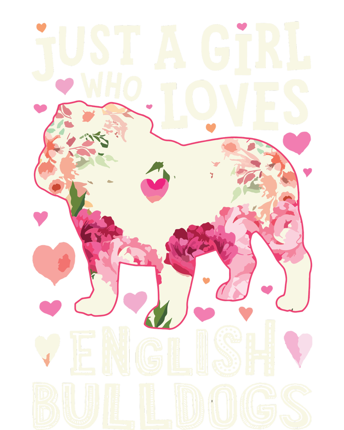 English Bulldog Just A Girl Who Loves Dog Flower Floral T-Shirt