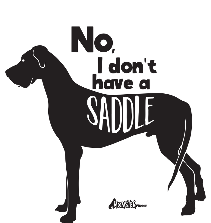 Cute Great Dane Mom Top Large Dog No I Dont Have A Saddle Garment-Dyed Fleece Hoodie