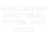 Gaslighting Is Not Real Youre Just Crazy Quote Gaslighting Poster