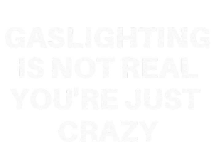 Gaslighting Is Not Real Youre Just Crazy Quote Gaslighting Poster