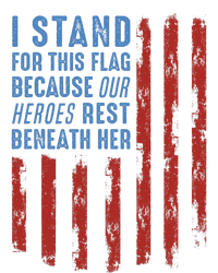 I Stand For This Flag Because Our Heroes Rest Beneath Her Tall Long Sleeve T-Shirt