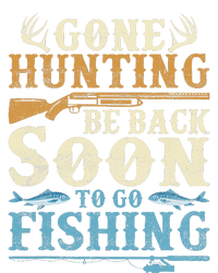 Gone Hunting Be Back Soon To Go Fishing Hunter Season T-Shirt