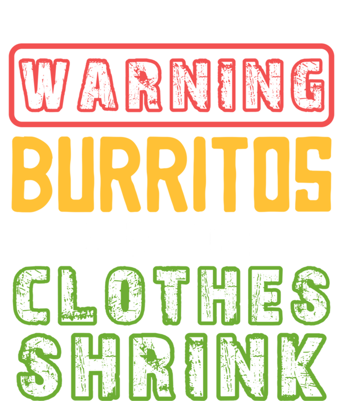 Warning Burritos Make Your Clothes Shrink Mexican Burrito Gift Hoodie