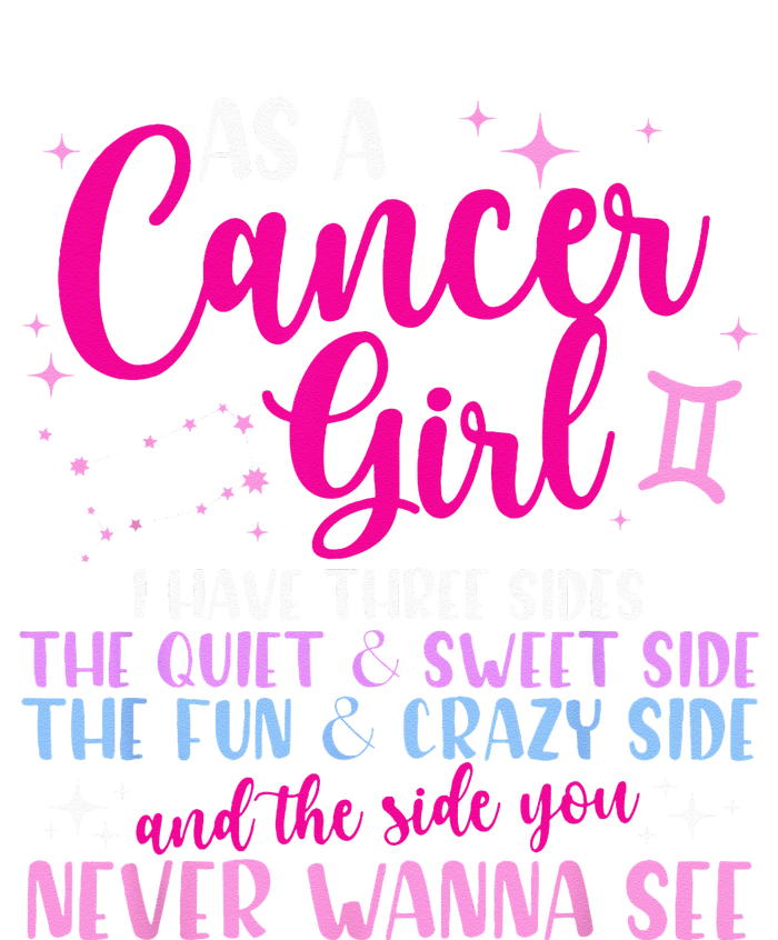 As A Cancer Girl I Have Three Sides Astrology Zodiac Sign T-Shirt