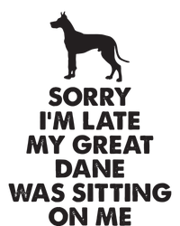 Sorry Im Late My Great Dane Was Sitting On Me Great Dane T-Shirt