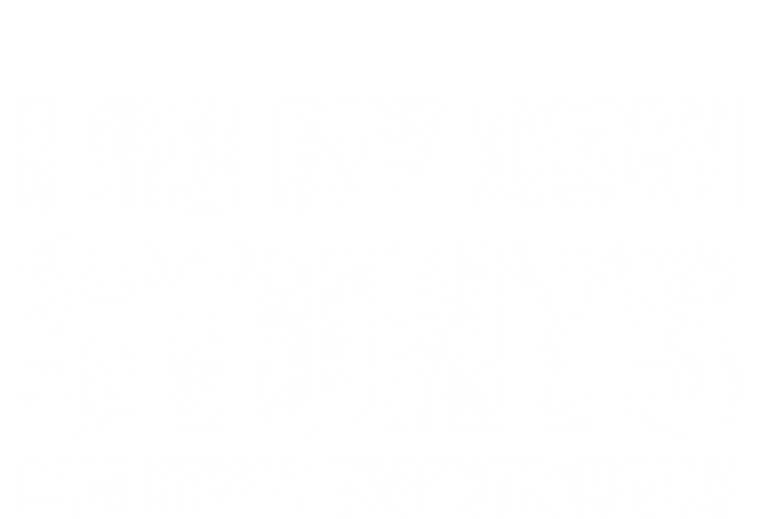 I Do My Own Stunts But Never Intentionally Funny Quotes Gift T-Shirt