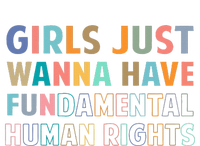 Just Want To Have Fundamental Human Rights Feminist T-Shirt