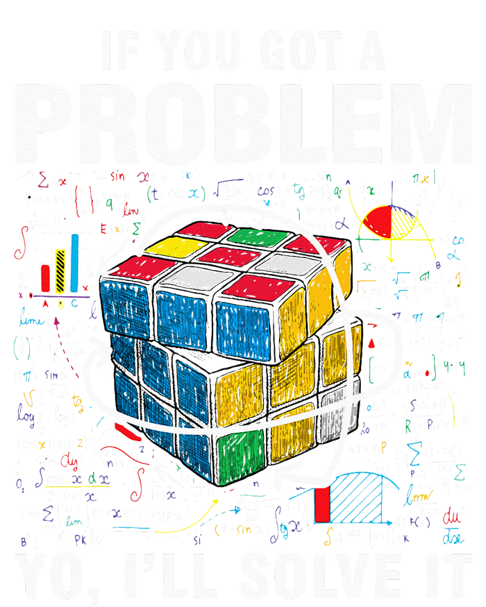 IF You Got A Problem Yo Ill Solve It Funny Speed Cubing T-Shirt