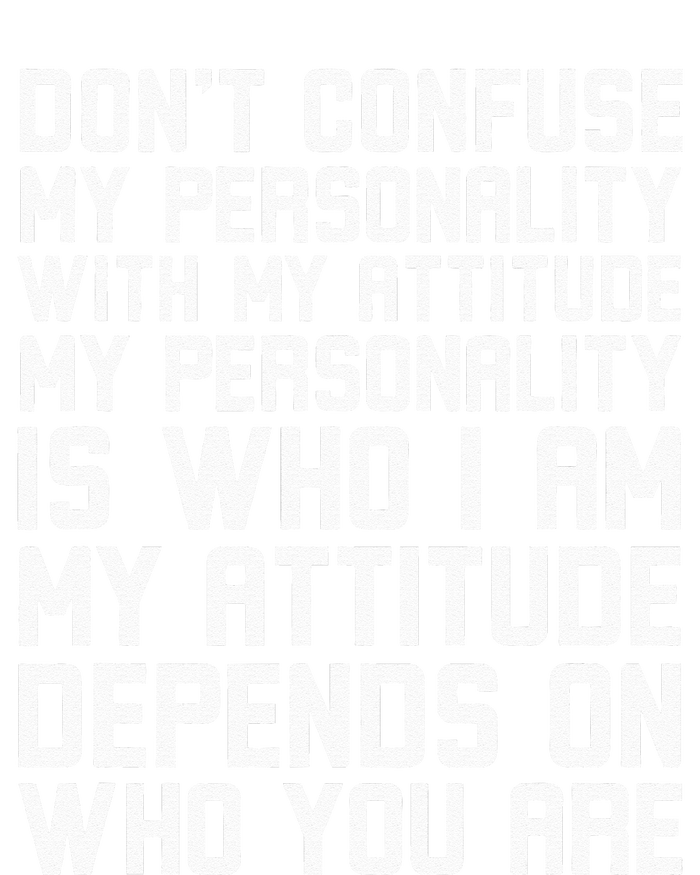 Funny Cool Man Dont Confuse My Personality With My Attitude T-Shirt