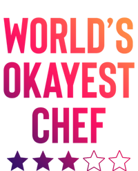 Worlds Okayest Chef Funny Birthday Christmas Gag Gift Funny Gift T-Shirt