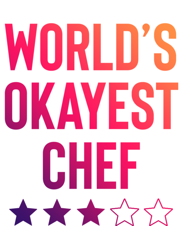 Worlds Okayest Chef Funny Birthday Christmas Gag Gift Funny Gift T-Shirt