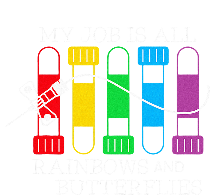 My Job Is All Rainbows & Butterflies Lab Tech Phlebotomist T-Shirt