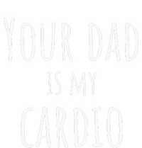 Your Dad Is My Cardio Funny Women's Racerback Cropped Tank