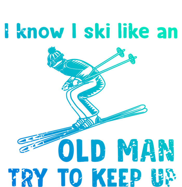 I Know I Ski Like Old Try To Keep Up Funny Skier Grandpa Gift Toddler Hoodie