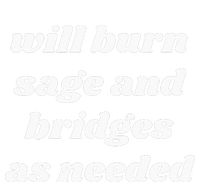 Will Burn Sage And Bridges As Needed Funny Pajama Set