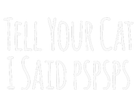 Tell Your Cat I Said PsPsPs Funny Cat Humor Tank Top