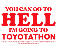 YOU CAN GO TO HELL IM GOING TO TOYOTATHON Toddler T-Shirt