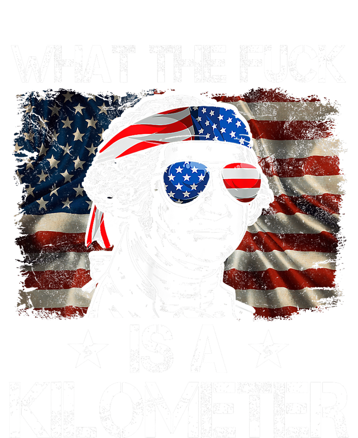 Wtf What The Fuck Is A Kilometer George Washington 4th July Sustainable Bucket Hat