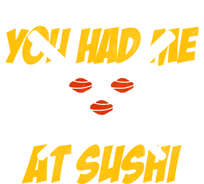 You Had Me At Sushi Distressed Funny Sushi Lover Gift Valucap Bio-Washed Visor