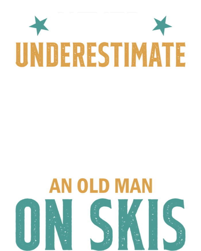 Ski Winter Skiing Never Underestimate An Old On Skis Gift T-Shirt