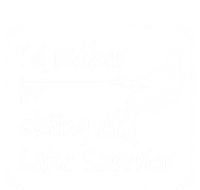 Lake Superior Michigan Great Lakes Id Rather Be Skiing Gift T-Shirt