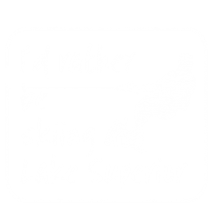 Lake Superior Michigan Great Lakes Id Rather Be Skiing Gift T-Shirt