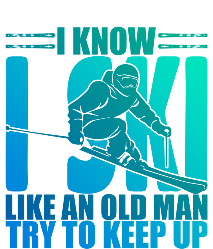 Skiing Fun I Know I Ski Like A Old Try And Keep Up Gift Bumper Sticker