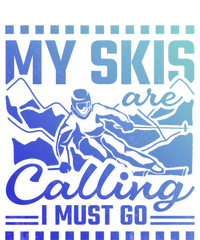 My Skis Are Calling I Must Go Gift T-Shirt