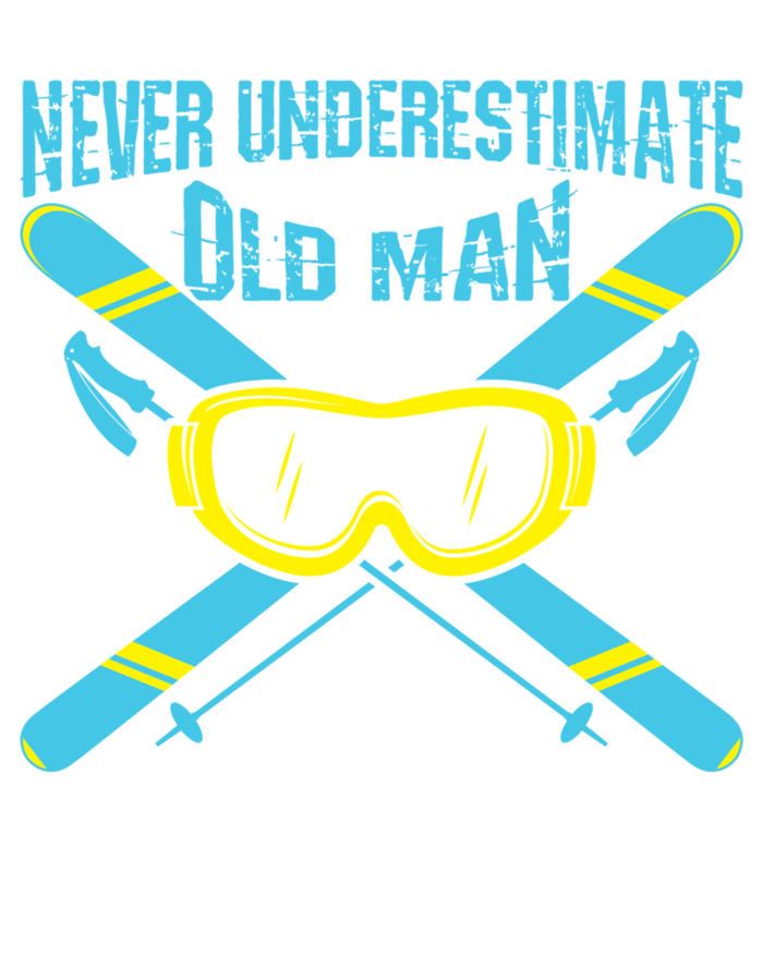 Never Underestimate An Old On A Pair Of Skis Ski Grandpa Cute Gift T-Shirt