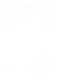 Skiing Skier Never Underestimate An Old On Skis Cool Gift T-Shirt