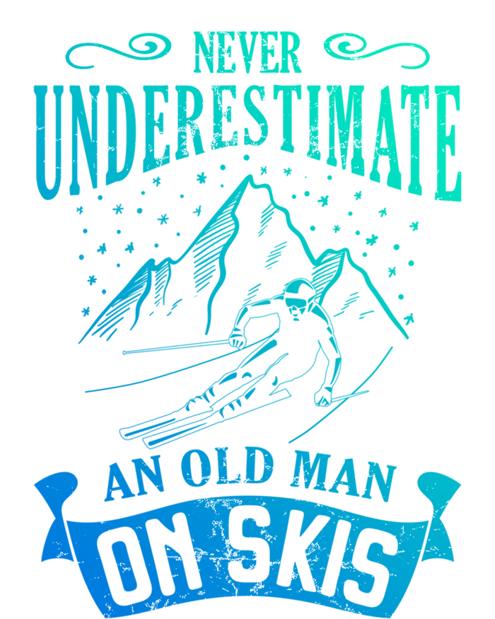 Never Underestimate An Old On Skis Funny Skiing Gift Tall T-Shirt