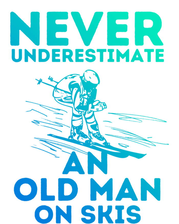 Never Underestimate An Old On Skis Skiing Lovers Tee Meaningful Gift Canvas